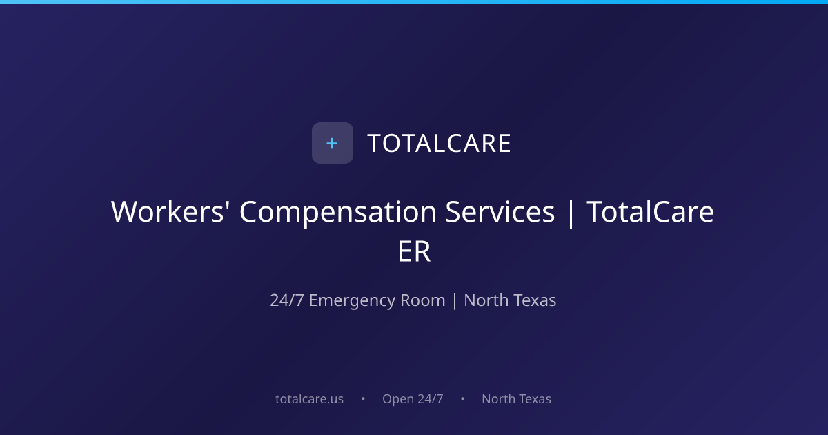 Workers' Compensation Services | Expert Care for Workplace Injuries ...